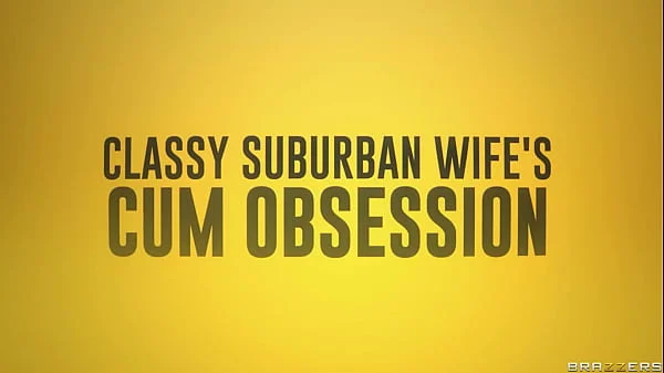 Classy Suburban Wife's Cum Obsession - Cherie Deville / Brazzers  / stream full from www.zzfull.com/subu